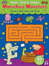 Maze Find and Colour Book : Marvelous Monsters