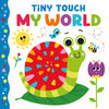 Tiny Touch My World - Bright and Textured Baby Board Book
