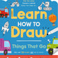 Learn How to Draw: Things That Go