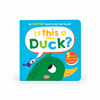 Is This A Duck? Children’s Touch and Feel Book