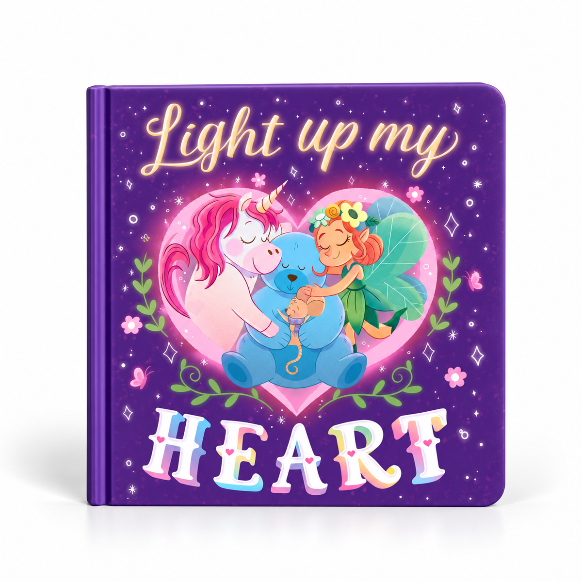Light Up My Heart: Padded Board Book