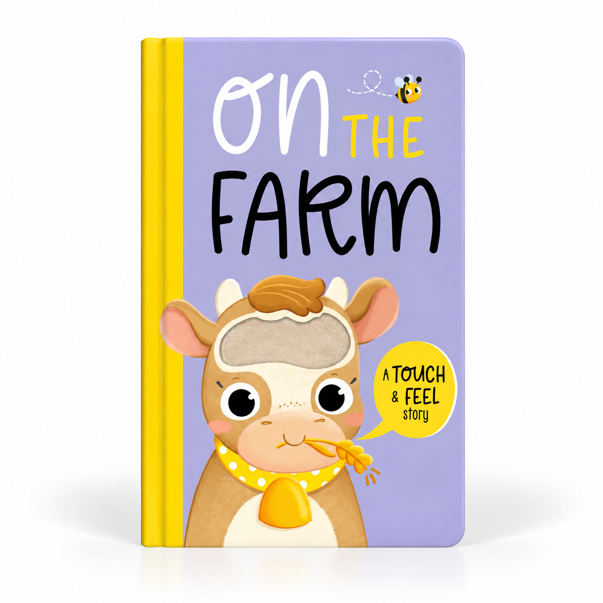 On the Farm: A Touch & Feel Story