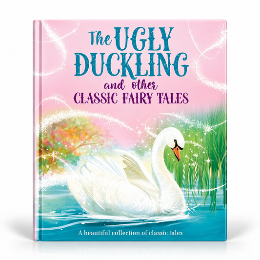 The Ugly Duckling and Other Classic Fairy Tales