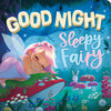 Goodnight Sleepy Fairy: Padded Board Book