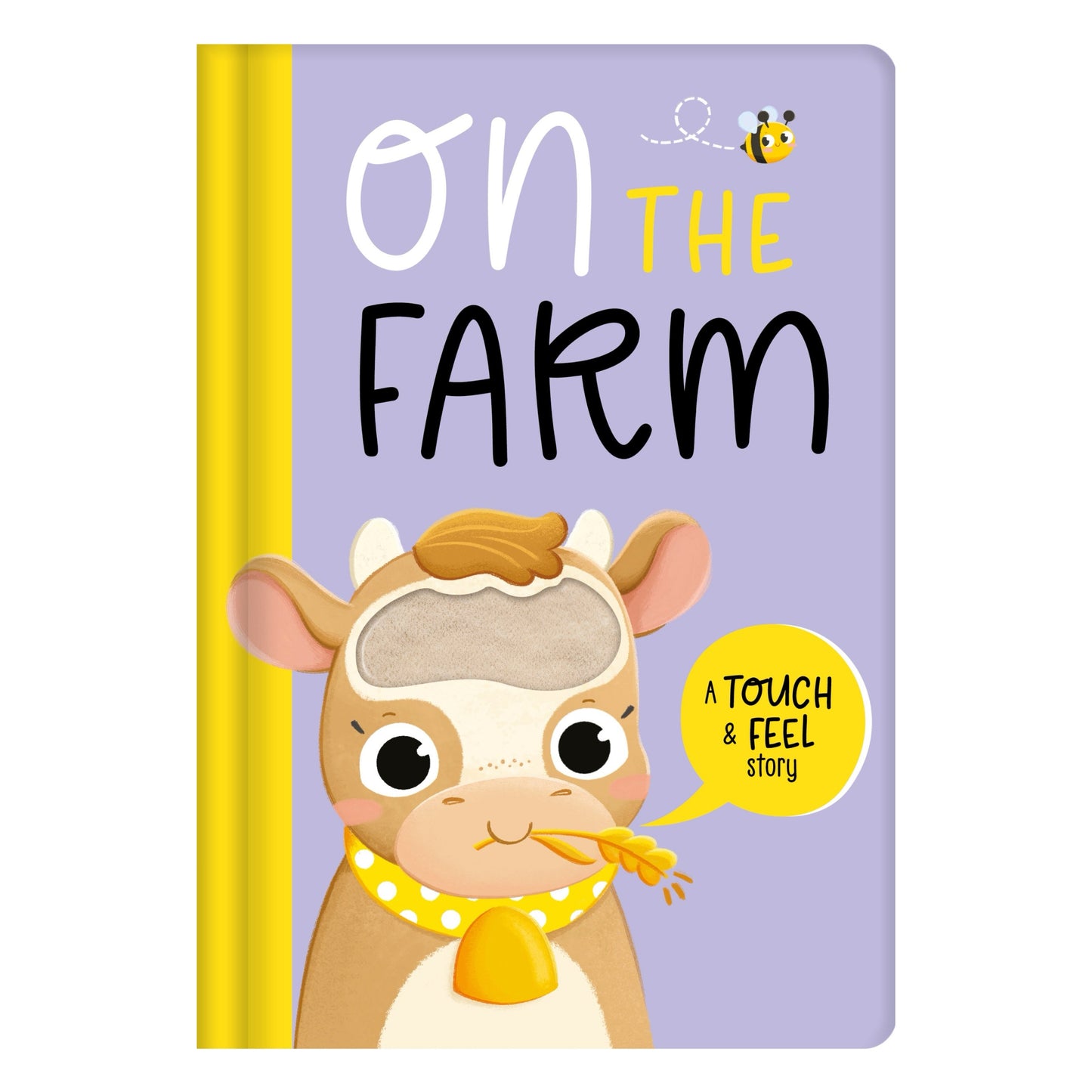 On the Farm: A Touch & Feel Story