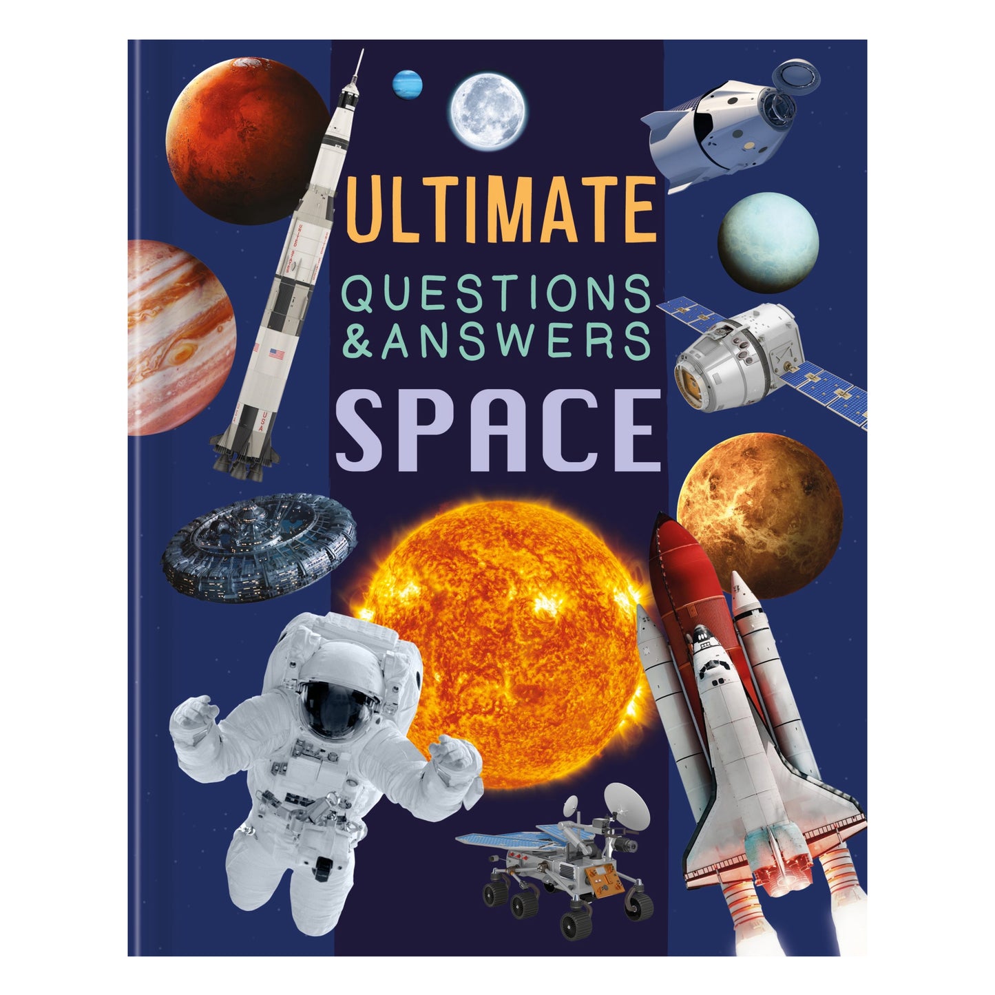Ultimate Questions & Answers Space: Photographic Fact Book